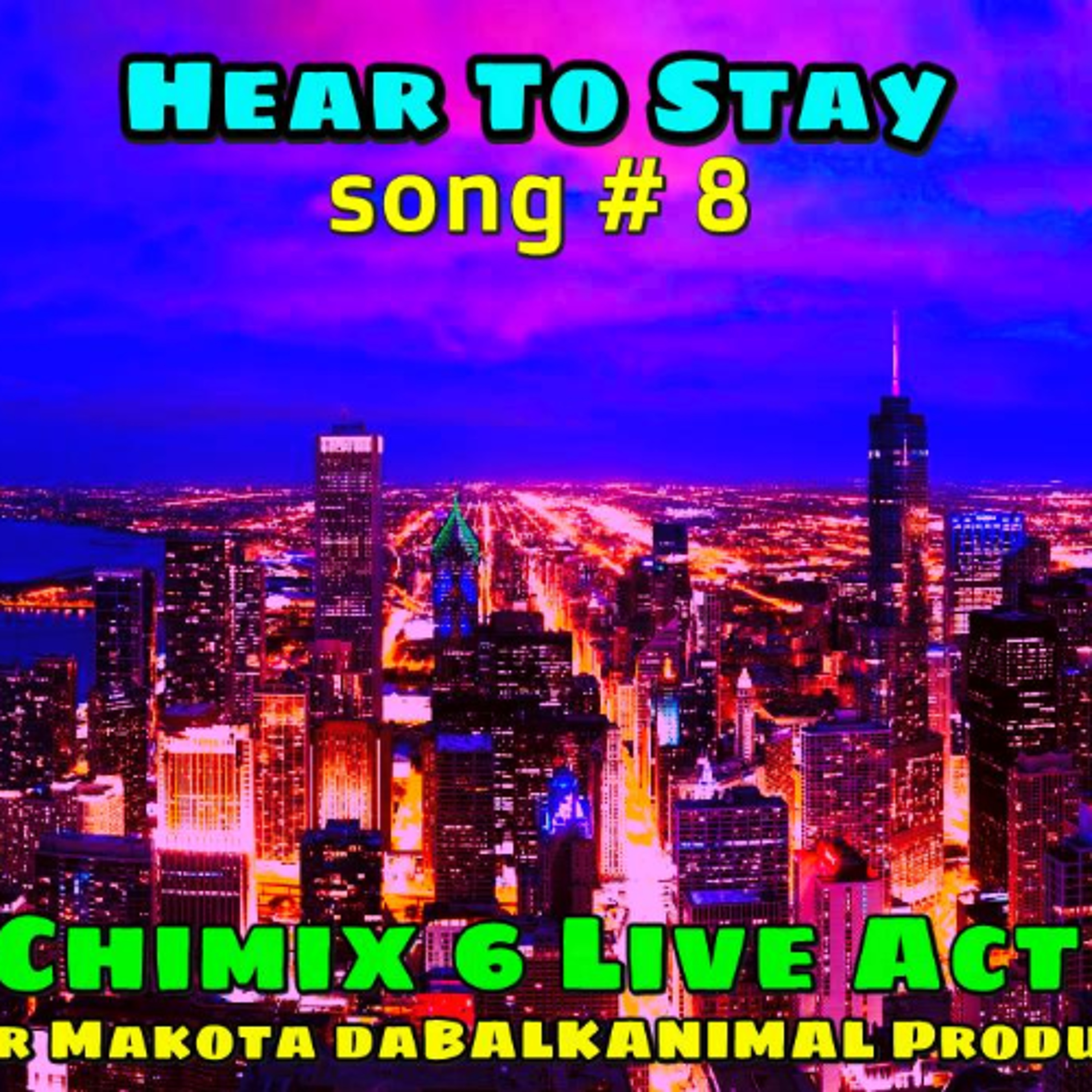HEAR TO STAY - Skender Makota daBALKANIMAL - Chimix Originals LIVE ACT v6 (song 8)  - 2026 mix