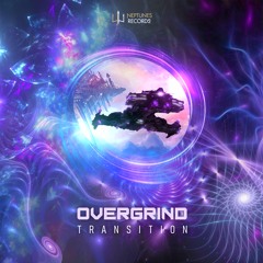 OVERGRIND ॐ - Transitions - Out Now on 🔱Neptunes Records🔱
