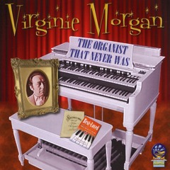 Virginie Morgan - The Organist That Never Was (CD Sampler)