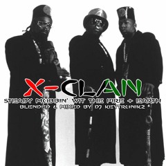 X-Clan - Steady Mobbin' With The Fire & Earth