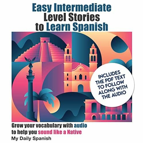 Read [EBOOK EPUB KINDLE PDF] Spanish Short Stories for Intermediate Level: Volume 3 by  Claudia Orea