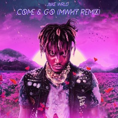 Juice WRLD - Come & Go (Mwhy Remix)