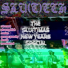 THE SLU(T)MAS NEW YEARS SPECIAL