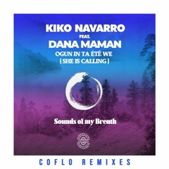 Kiko Navarro feat. Dana Maman - Ogun In Ta Été We (She Is Calling) (Coflo Remix)