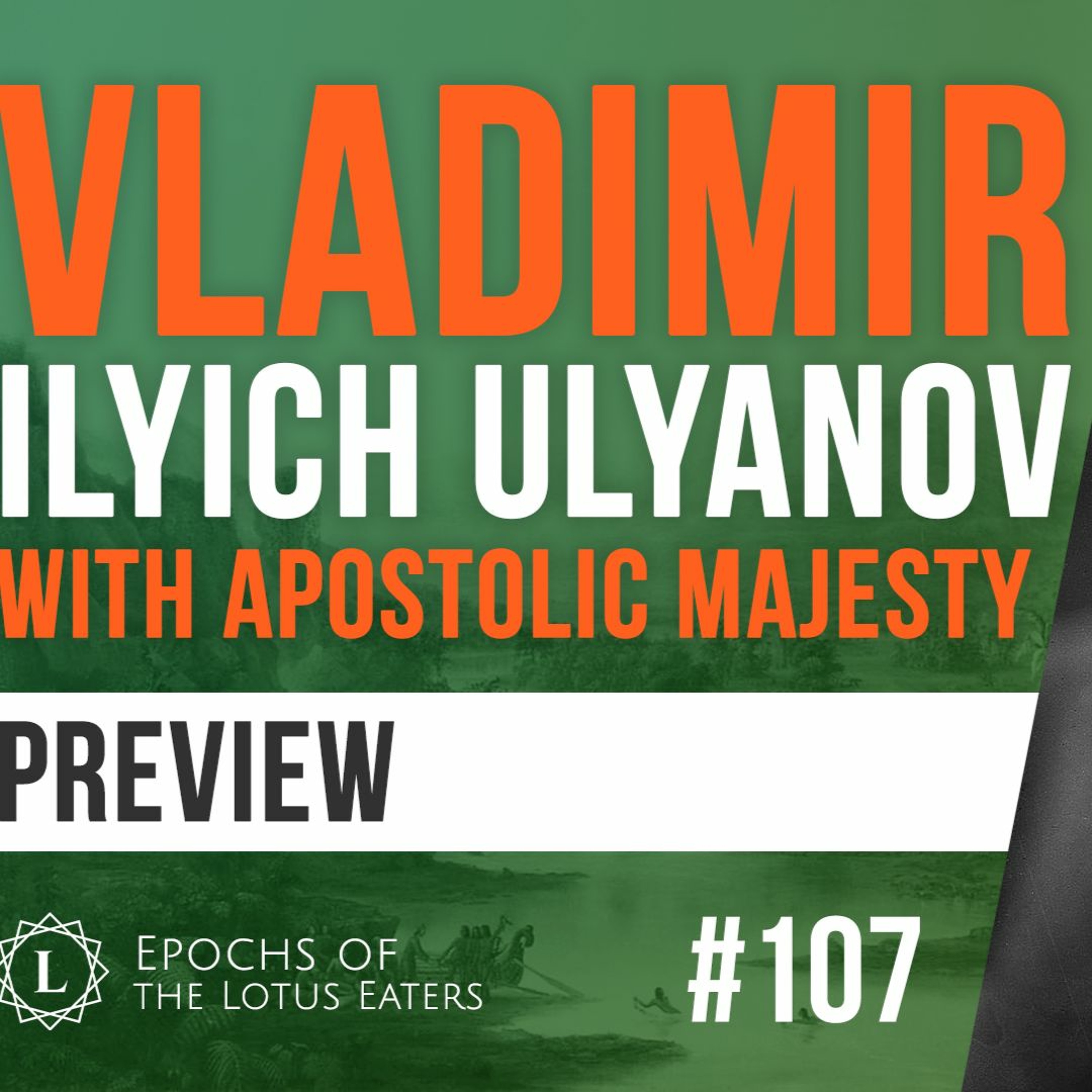 PREVIEW: Epochs #107 | The Life of Lenin