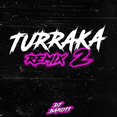 Turraka 2 ( Remix ) - DJ Barott