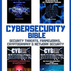[GET] PDF 📖 Cybersecurity Bible: Security Threats, Frameworks, Cryptography & Networ