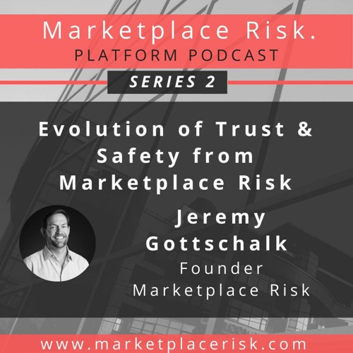 Evolution of Trust & Safety from Marketplace Risk's Founder