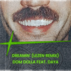 Dreamin (LEZEN Remix)