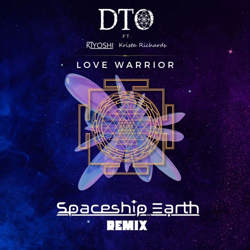 DTO - Love Warrior ft. Krista Richards & Kiyoshi (Spaceship Earth Remix)