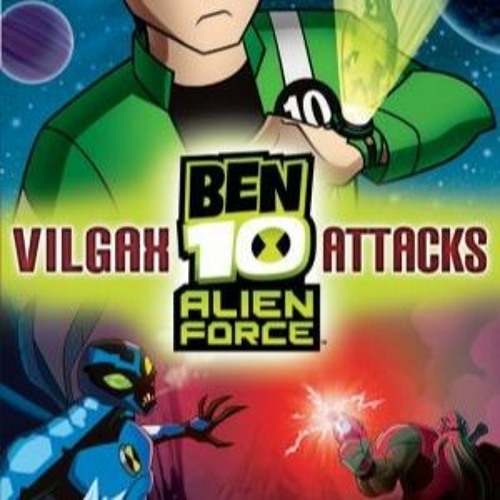 Stream Ben 10: Alien Force - Vilgax Attacks - The Ultimate Guide to