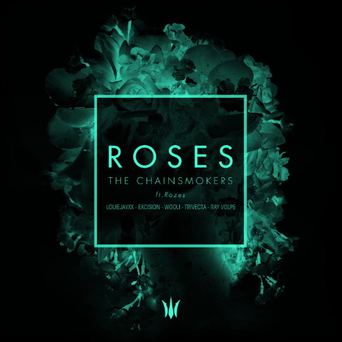 The Chainsmokers, Louiejayxx, Excision, Wooli, Trivecta, Ray Volpe  - Roses + Oxygen (ELUSID Mashup)