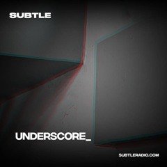 Subtle Radio: Underscore_
