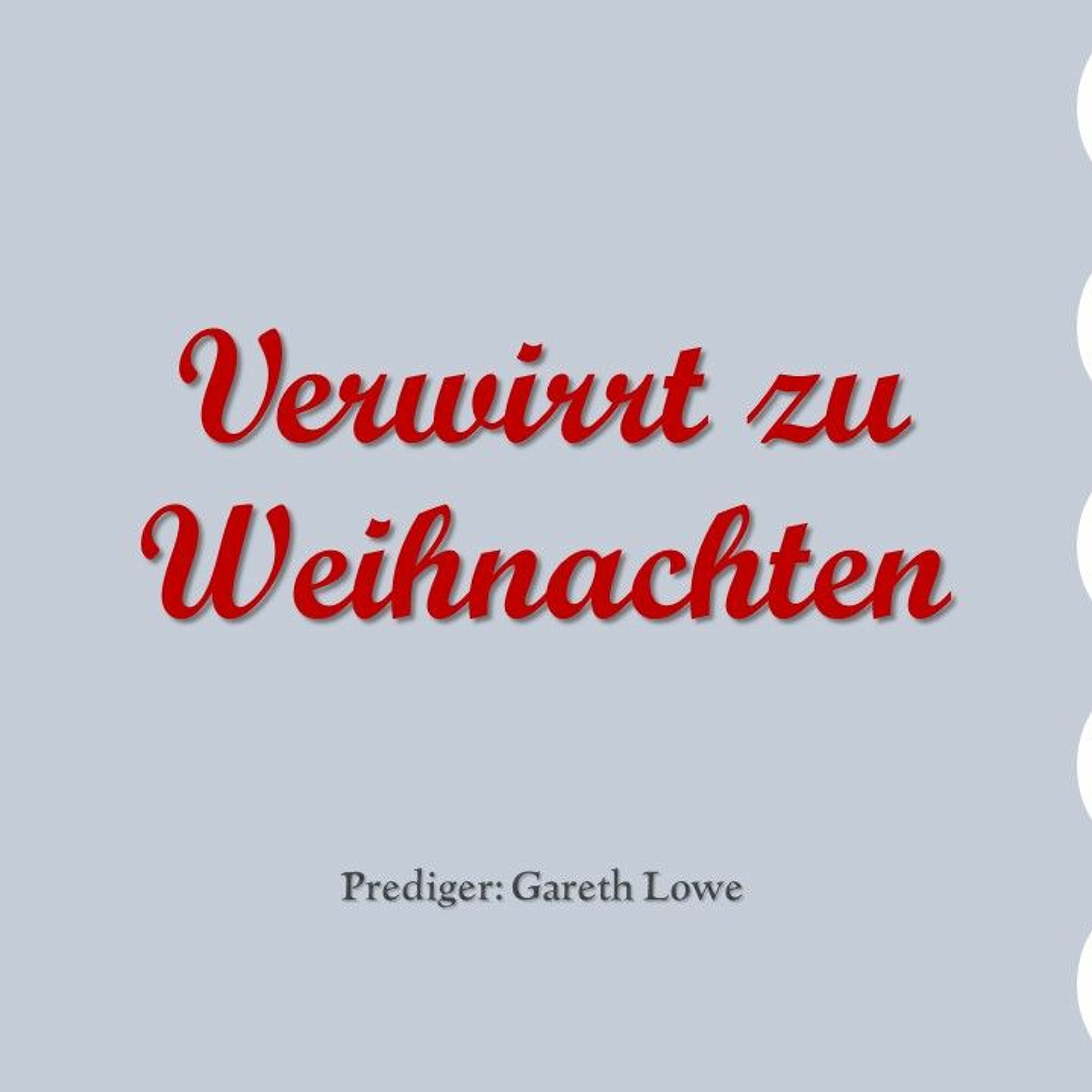 Verwirrt zu Weihnachten | Confused at Christmas - Gareth Lowe episode artwork