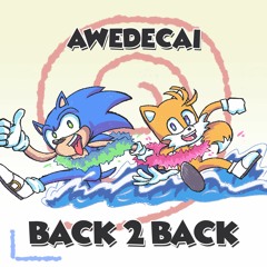 Sonic Rush - Back 2 Back - (Awedecai Remix)