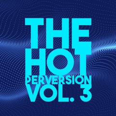 The Hot Perversion Vol 3. Out Now!