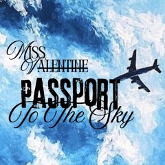 Miss Valentine - Passport To The Sky