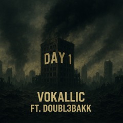 Day 1 (Ft. DOUBL3BAKK)