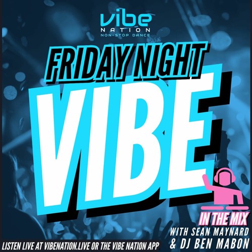 Friday Night Vibe with DJ Ben Mabon & Sean Maynard - 26th April 2024