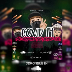 COVID 19 AL RITMO DE JOSE CR MIXED BY:(JOSECR)