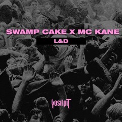 Swamp Cake x MC Kane - L&D