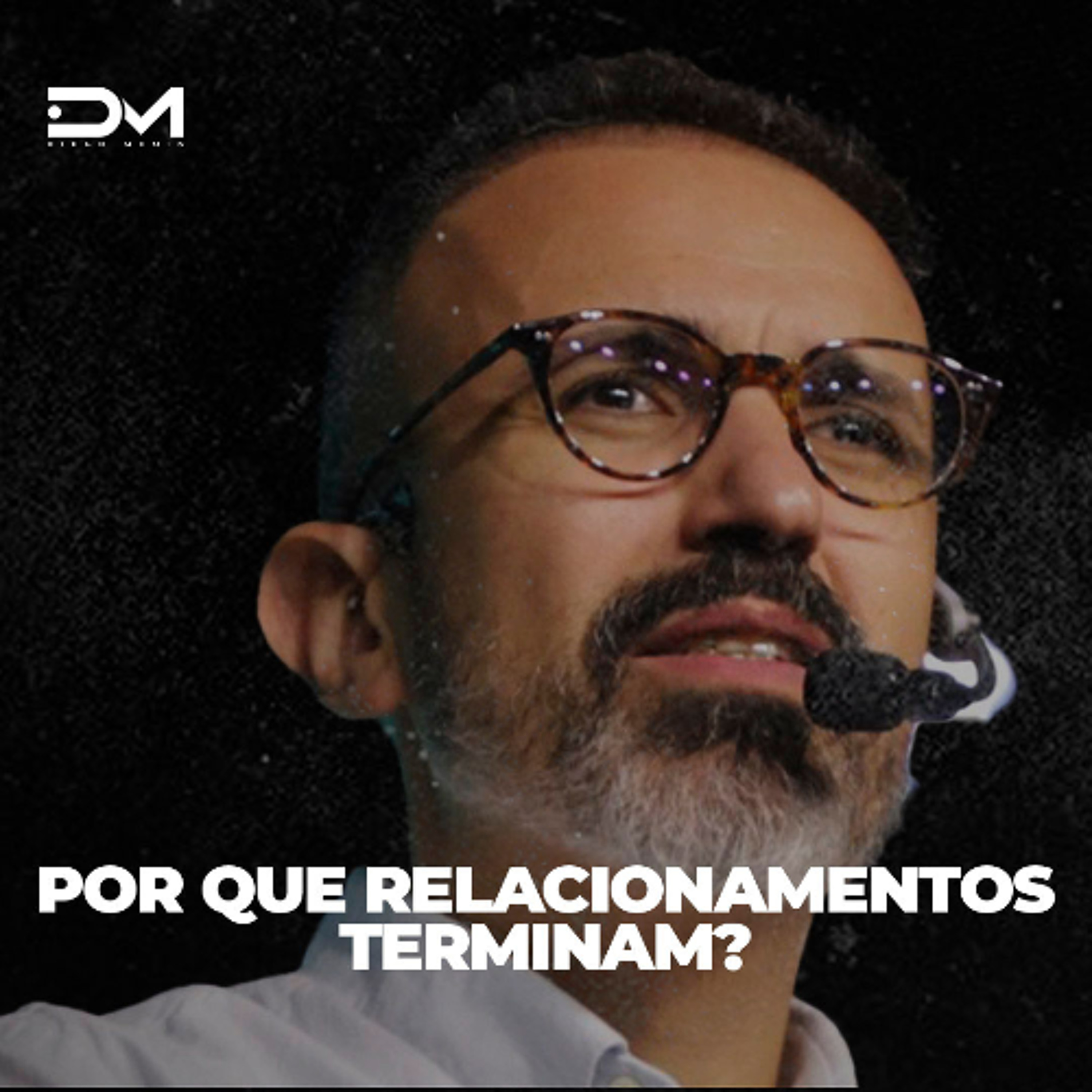 POR QUE RELACIONAMENTOS TERMINAM? | MOTIVACIONAL episode artwork