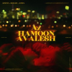 Az Hamoon Avalesh ( Ft Siohash & Kusha )