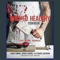 Read^^ 📚 The Wicked Healthy Cookbook: Free. From. Animals. ^DOWNLOAD E.B.O.O.K.#