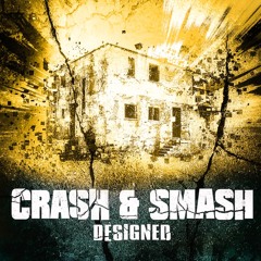 Crash & Smash | Designed - Preview