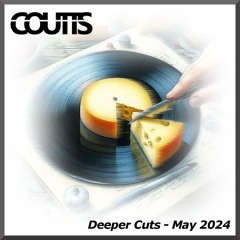 Coutts- Deeper Cuts (May 24)