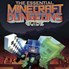 [▶️ PDF READ ⭐] Free The Essential Minecraft Dungeons Guide (Independe