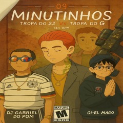 09 MINUTINHOS TROPA DO 22 Vs TROPA DO G - 140 BPM (DJ GABRIEL DO PDM ) FEAT. 01_ELMAGO