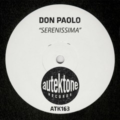 ATK163 - Don Paolo "Serenissima" (Original Mix)(Preview)(Autektone Records)(Out Now)