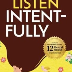 🍡Get# (PDF) Listen Intent-FULLY Develop Necessary Skills to Navigate Difficult Con 🍡