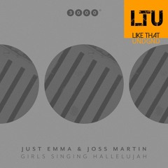 Premiere: Just Emma & Joss Martin - Girls Singing Hallelujah (The Glitz Remix) | 3000 Grad Records