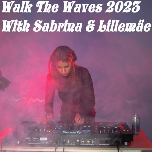 Walk The Waves 2023 With Sabrina & Lillemäe