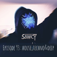 Episode 93 : House,tech & deep