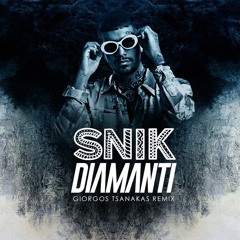 SNIK - Diamanti (Giorgos Tsanakas Remix)