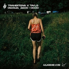 Transitions w/ Tayls - Aaja Music - 09 03 21