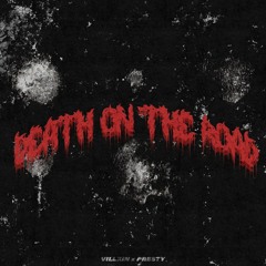 VILLXIN, PRESTY - DEATH ON THE ROAD (ON ALL PLATFORMS!)