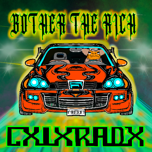 Bother the rich - cxlxradx [free dl]