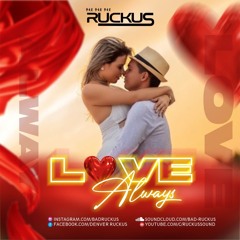 RUCKUS - Love Always