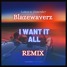 Lucas & Steve 'I Want It All'(Blazewaverz - Remix)