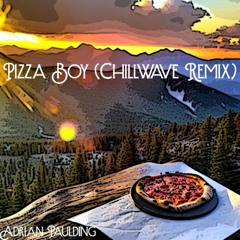 Pizza Boy (Chillwave Remix)