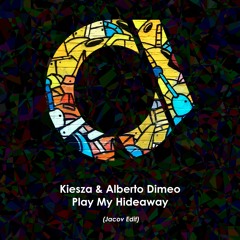 Kiesza & Alberto Dimeo - Play My Hideaway (Jacov Edit)