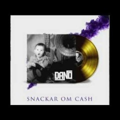 DANO - Snackar Om Cash