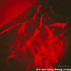 It's not easy being crazy