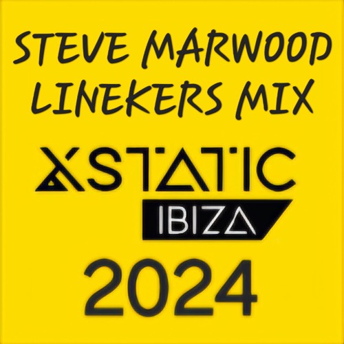 Steve Marwood - Xstatic Ibiza  Linekers 2024