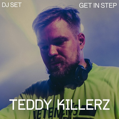 Teddy Killerz DJ Set | Get in Step x Eatbrain