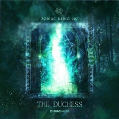 Zodiac Hause Radio 007 - THE DUCHESS